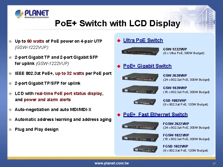 Po. E+ Switch with LCD Display u Up to 60 watts of Po. E