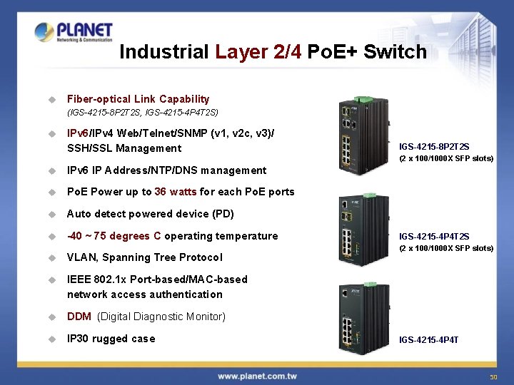 Industrial Layer 2/4 Po. E+ Switch u Fiber-optical Link Capability (IGS-4215 -8 P 2