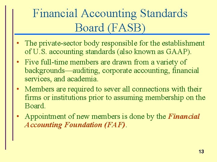 Financial Accounting Standards Board (FASB) • The private-sector body responsible for the establishment of