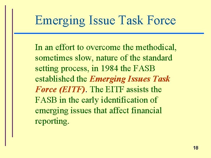 Emerging Issue Task Force In an effort to overcome the methodical, sometimes slow, nature