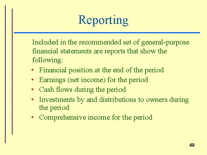 Reporting Included in the recommended set of general-purpose financial statements are reports that show