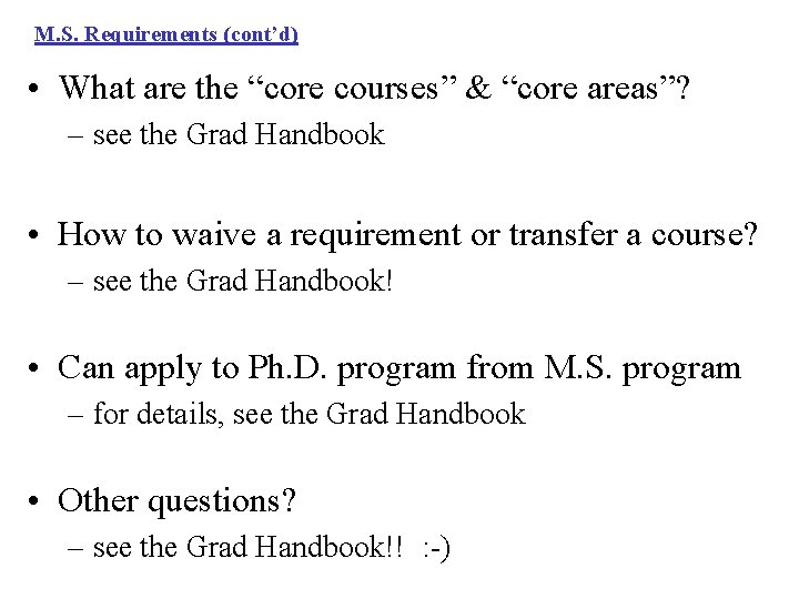 M. S. Requirements (cont’d) • What are the “core courses” & “core areas”? –