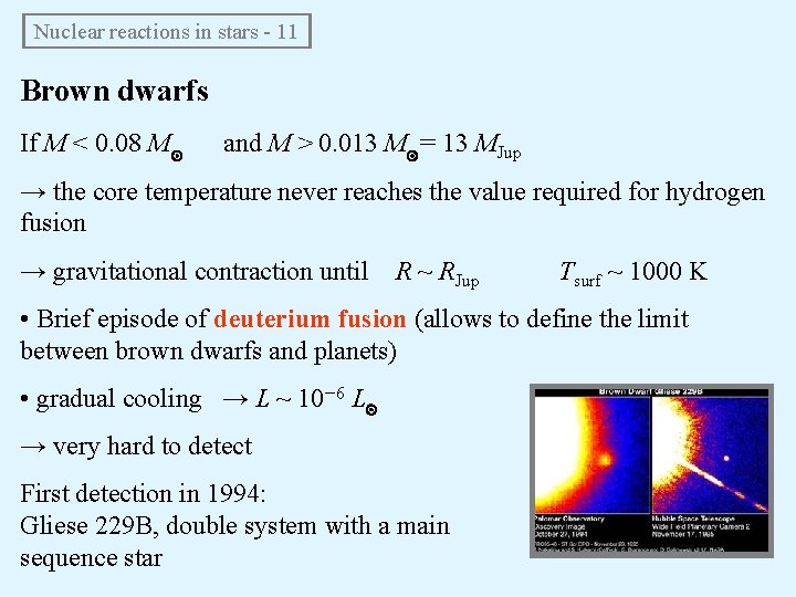 Nuclear reactions in stars - 11 Brown dwarfs If M < 0. 08 M