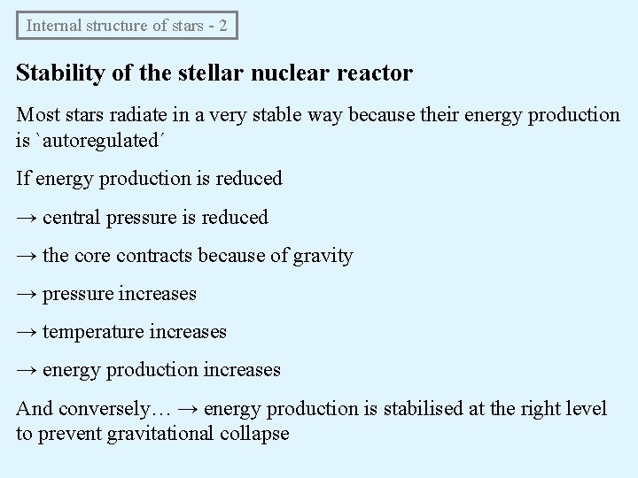 Internal structure of stars - 2 Stability of the stellar nuclear reactor Most stars