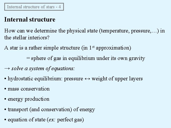 Internal structure of stars - 4 Internal structure How can we determine the physical