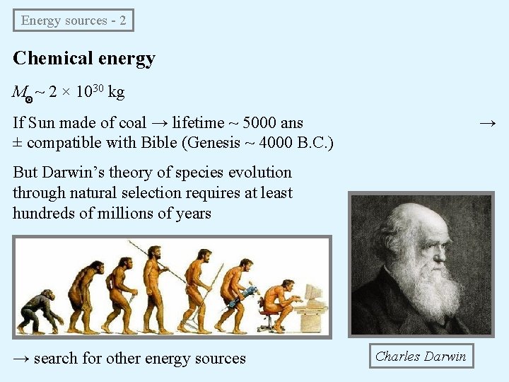 Energy sources - 2 Chemical energy M ~ 2 × 1030 kg If Sun Energy sources - 2 Chemical energy M ~ 2 × 1030 kg If Sun