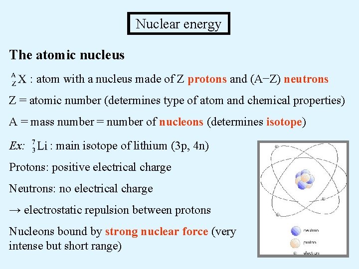 Nuclear energy The atomic nucleus : atom with a nucleus made of Z protons