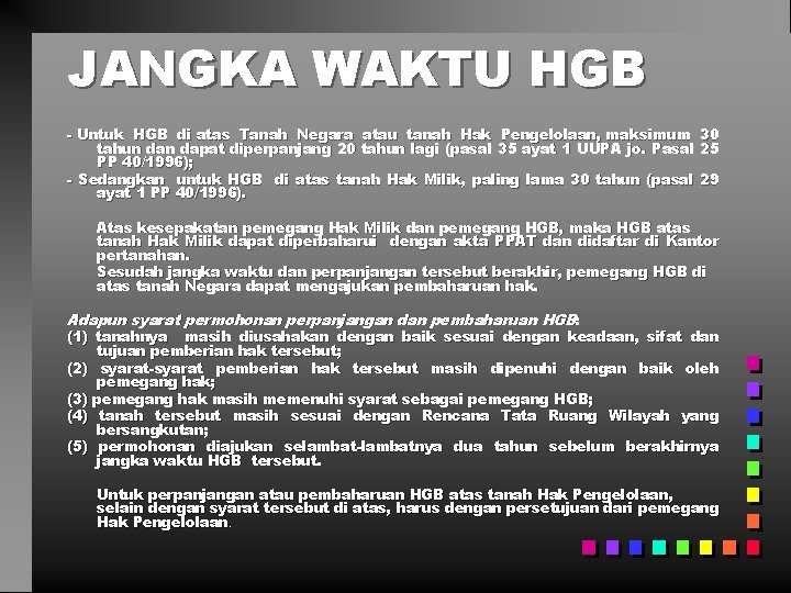 JANGKA WAKTU HGB - Untuk HGB di atas Tanah Negara atau tanah Hak Pengelolaan,