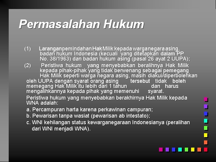 Permasalahan Hukum (1) Larangan pemindahan Hak Milik kepada warga negara asing, badan hukum Indonesia