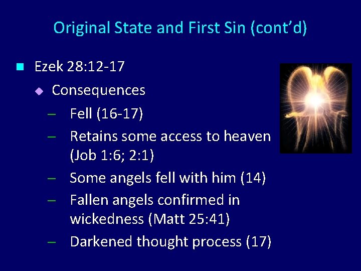 Original State and First Sin (cont’d) n Ezek 28: 12 -17 u Consequences Fell