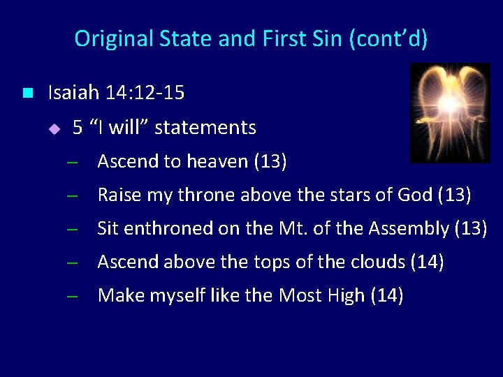 Original State and First Sin (cont’d) n Isaiah 14: 12 -15 u 5 “I