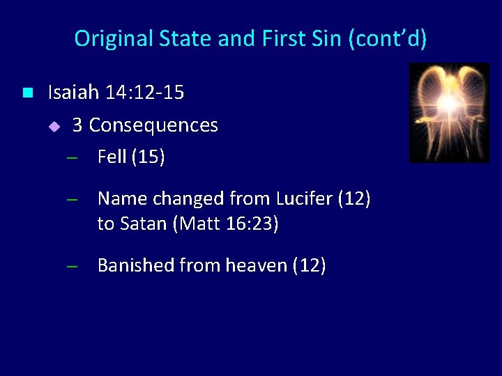 Original State and First Sin (cont’d) n Isaiah 14: 12 -15 u 3 Consequences