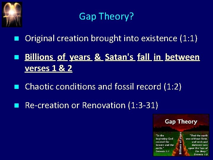 Gap Theory? n Original creation brought into existence (1: 1) n Billions of years