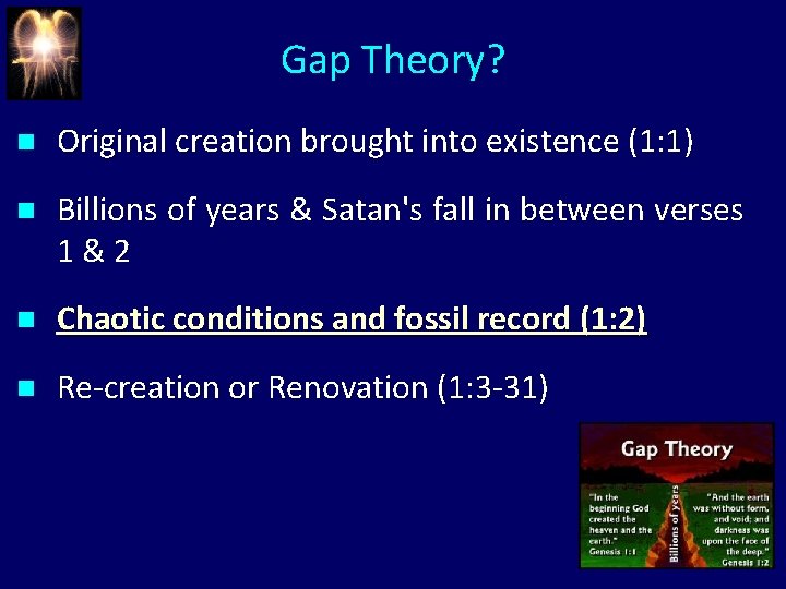 Gap Theory? n Original creation brought into existence (1: 1) n Billions of years