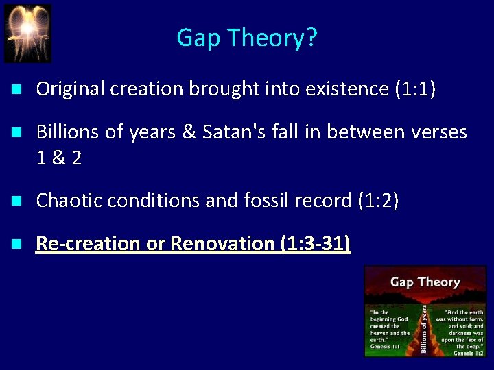 Gap Theory? n Original creation brought into existence (1: 1) n Billions of years