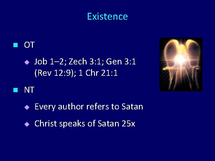 Existence n OT u n Job 1– 2; Zech 3: 1; Gen 3: 1