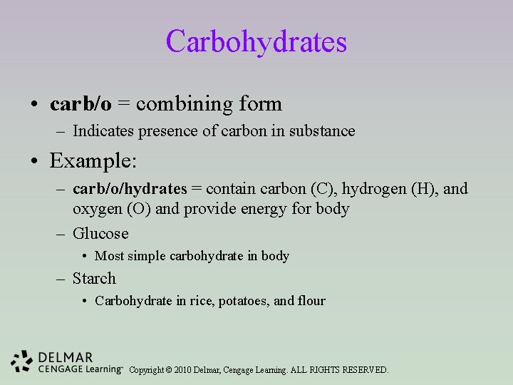 Carbohydrates • carb/o = combining form – Indicates presence of carbon in substance •