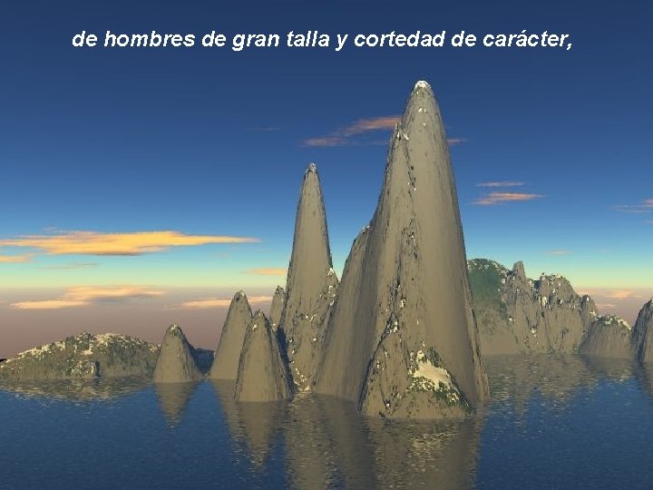 de hombres de gran talla y cortedad de carácter, 