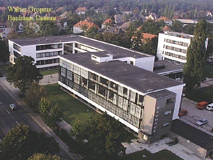 Walter Gropius: Bauhaus. Dessau 