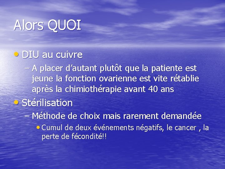 Alors QUOI • DIU au cuivre – A placer d’autant plutôt que la patiente