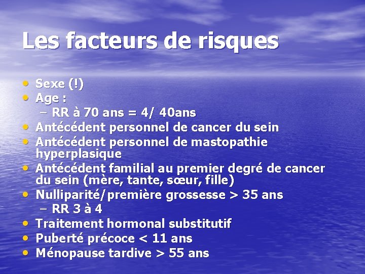 Les facteurs de risques • Sexe (!) • Age : • • – RR