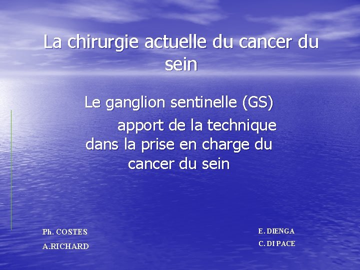 La chirurgie actuelle du cancer du sein Le ganglion sentinelle (GS) apport de la