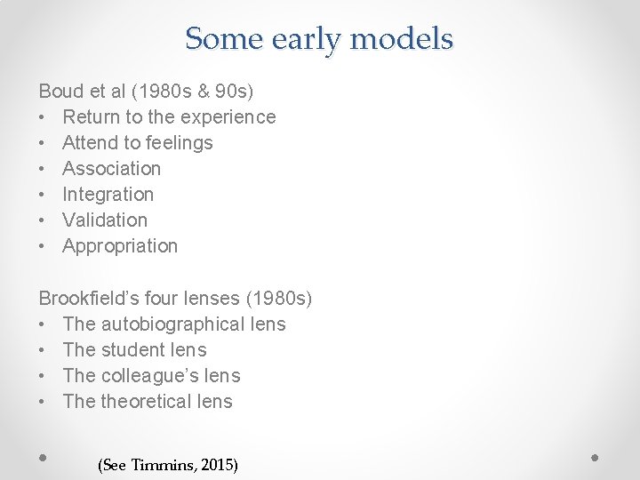 Some early models Boud et al (1980 s & 90 s) • Return to