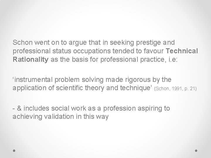 Schon went on to argue that in seeking prestige and professional status occupations tended