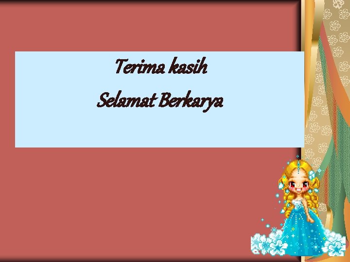 Terima kasih Selamat Berkarya 