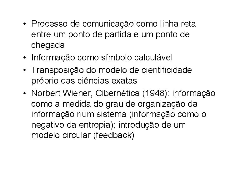  • Processo de comunicação como linha reta entre um ponto de partida e