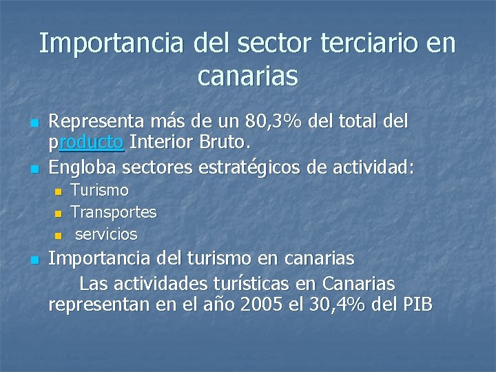 Importancia del sector terciario en canarias n n Representa más de un 80, 3%