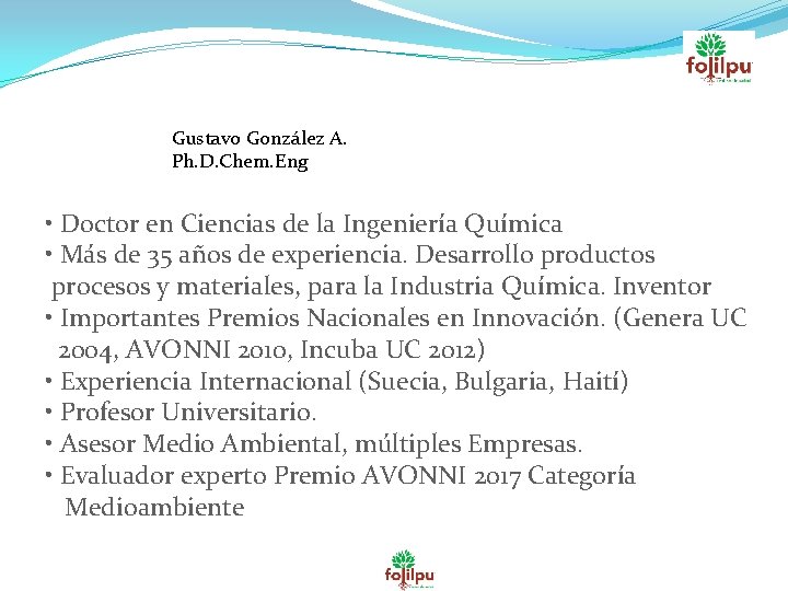 Gustavo González A. Ph. D. Chem. Eng • Doctor en Ciencias de la Ingeniería