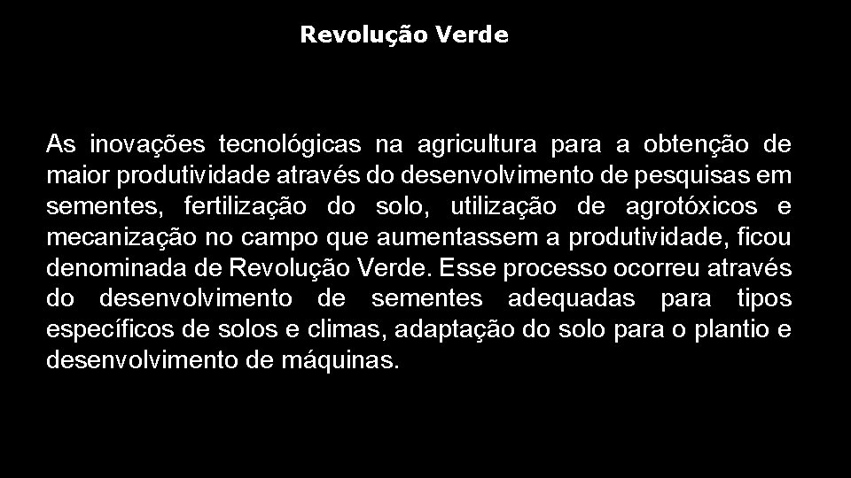 Revolução Verde As inovações tecnológicas na agricultura para a obtenção de maior produtividade através