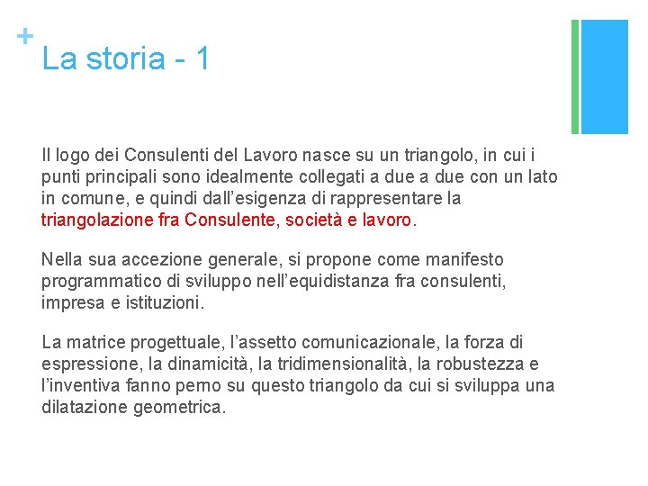 + La storia - 1 Il logo dei Consulenti del Lavoro nasce su un