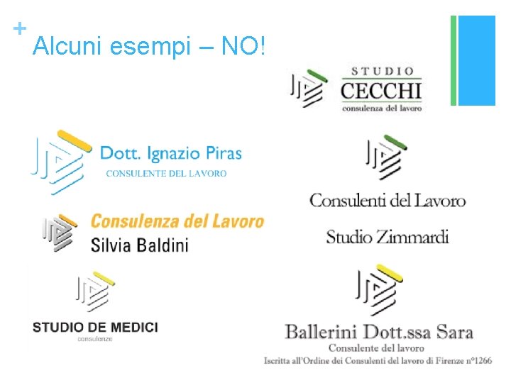 + Alcuni esempi – NO! 