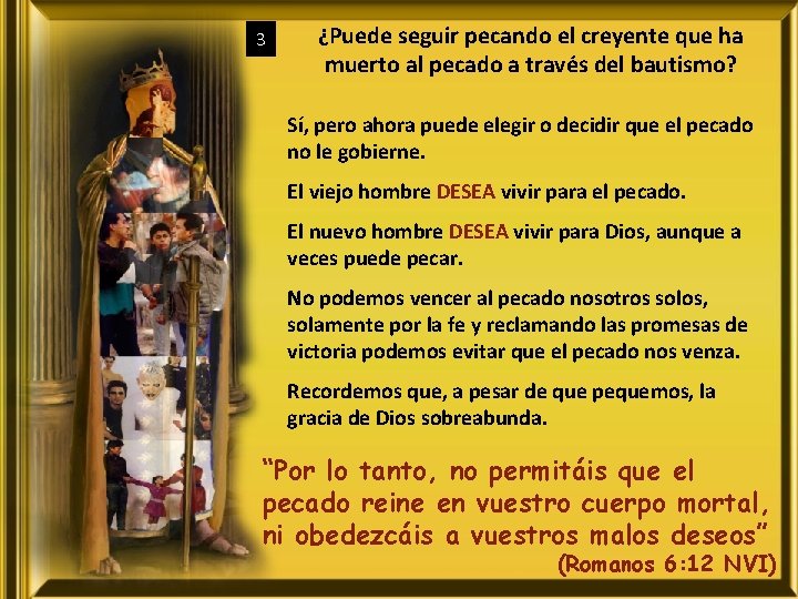 3 ¿Puede seguir pecando el creyente que ha muerto al pecado a través del