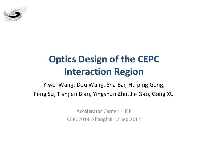 Optics Design of the CEPC Interaction Region Yiwei Wang, Dou Wang, Sha Bai, Huiping