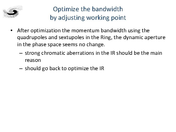 Optimize the bandwidth by adjusting working point • After optimization the momentum bandwidth using