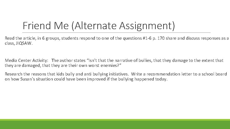 Friend Me (Alternate Assignment) Read the article, in 6 groups, students respond to one