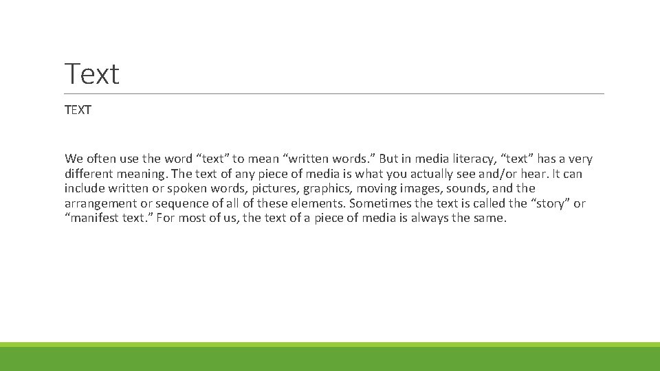 Text TEXT We often use the word “text” to mean “written words. ” But