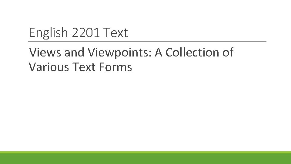 English 2201 Text Views and Viewpoints: A Collection of Various Text Forms 