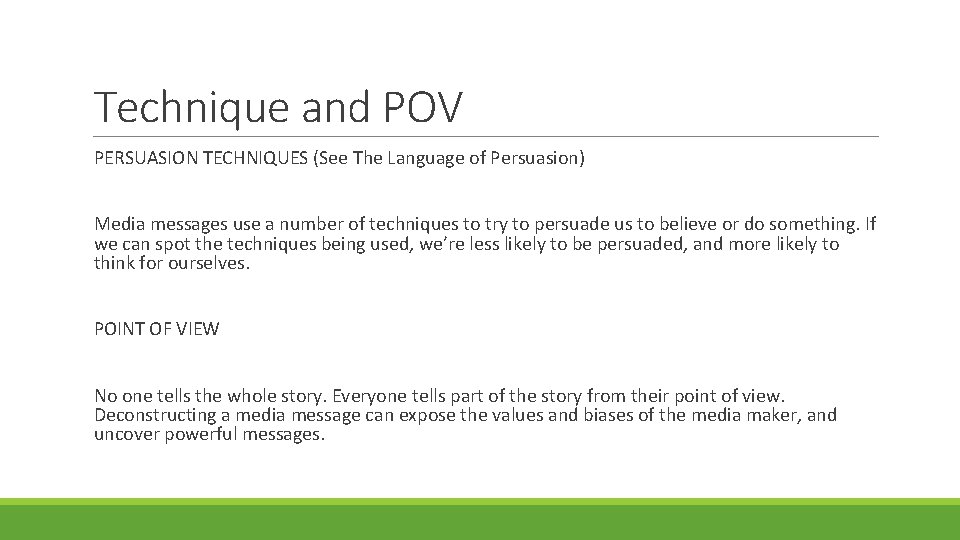 Technique and POV PERSUASION TECHNIQUES (See The Language of Persuasion) Media messages use a