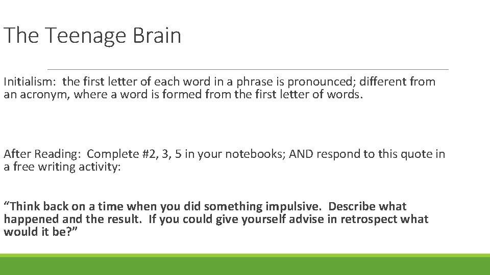 The Teenage Brain Initialism: the first letter of each word in a phrase is
