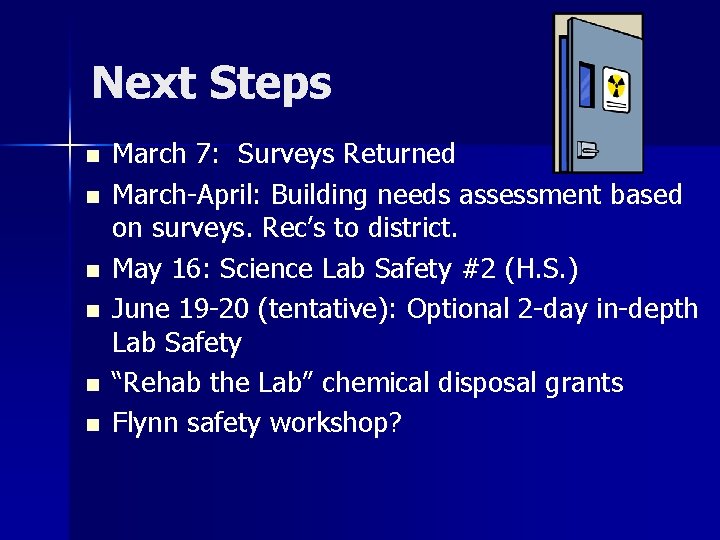 Next Steps n n n March 7: Surveys Returned March-April: Building needs assessment based