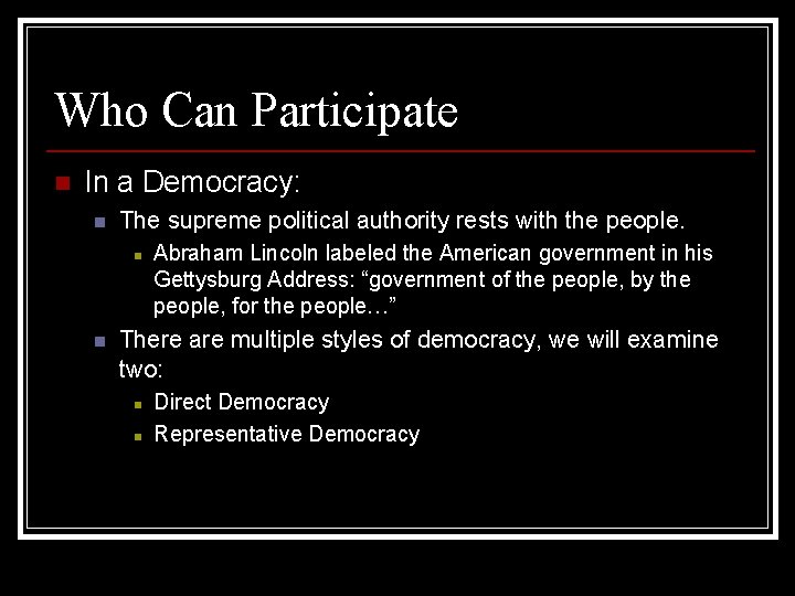 Who Can Participate n In a Democracy: n The supreme political authority rests with