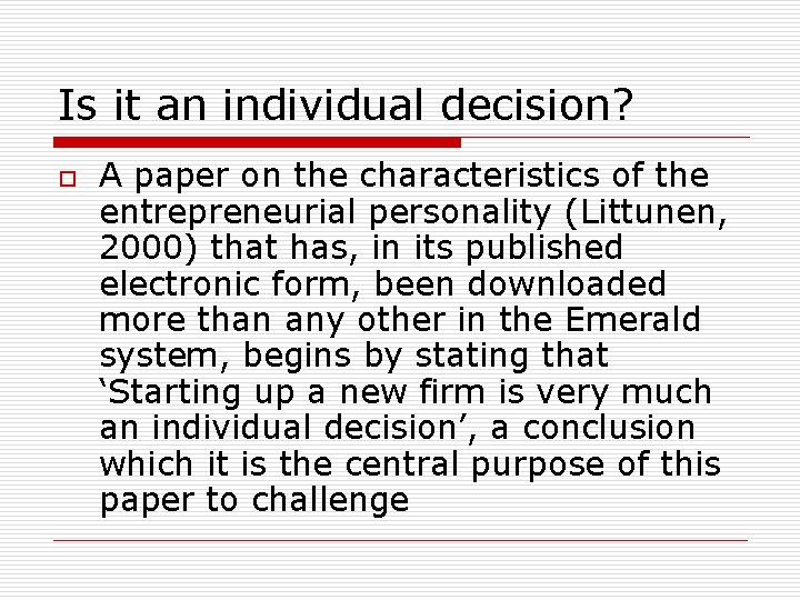 Is it an individual decision? o A paper on the characteristics of the entrepreneurial