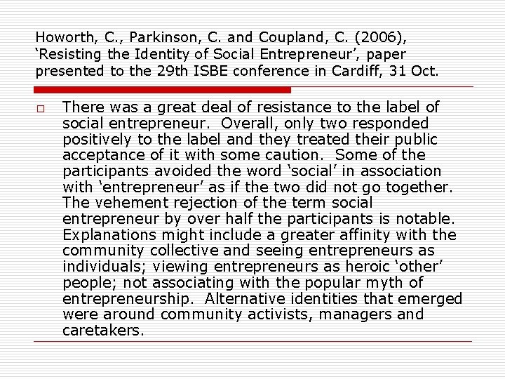 Howorth, C. , Parkinson, C. and Coupland, C. (2006), ‘Resisting the Identity of Social