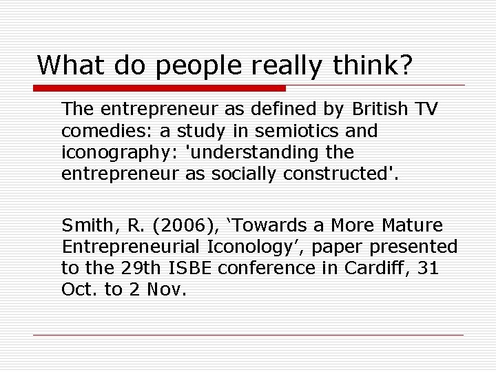 What do people really think? The entrepreneur as defined by British TV comedies: a