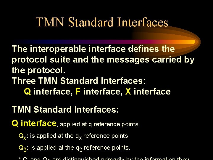 TMN Standard Interfaces The interoperable interface defines the protocol suite and the messages carried