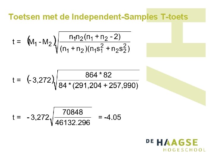 Toetsen met de Independent-Samples T-toets Toetsen met de Independent-Samples T-toets